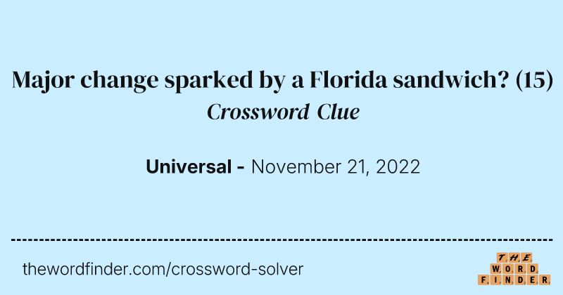Major change sparked by a Florida sandwich? crossword clue image