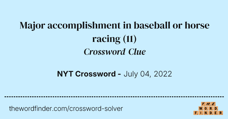 Major accomplishment in baseball or horse racing crossword clue image