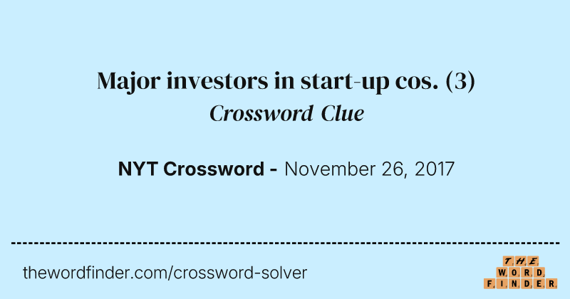 Major investors in start-up cos. crossword clue image