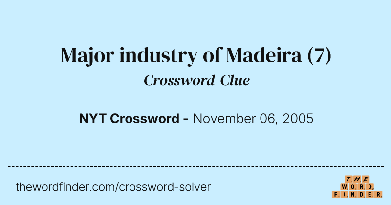 Major industry of Madeira crossword clue image