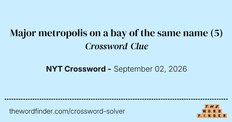 Major metropolis on a bay of the same name crossword clue image