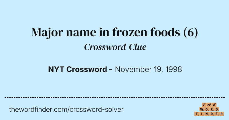 Major name in frozen foods crossword clue image