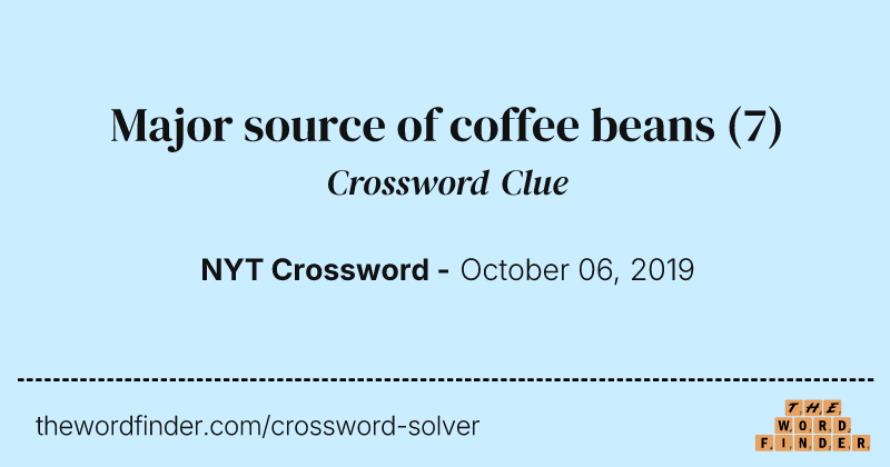 Major source of coffee beans crossword clue image
