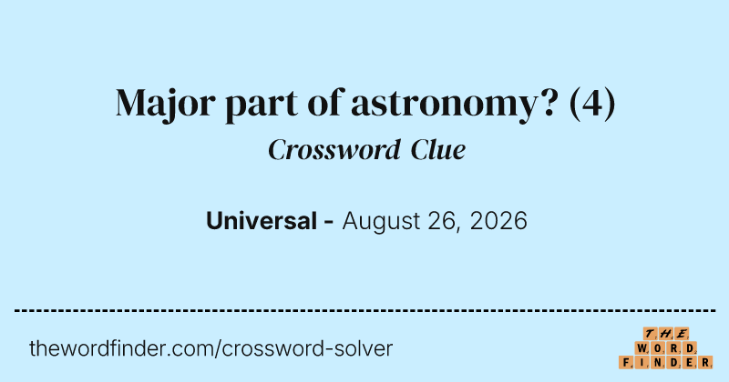 Major part of astronomy? crossword clue image