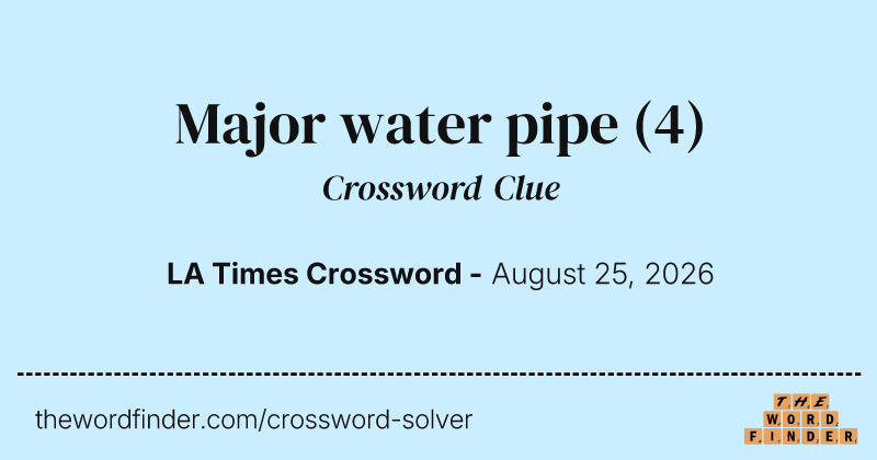 Major water pipe crossword clue image