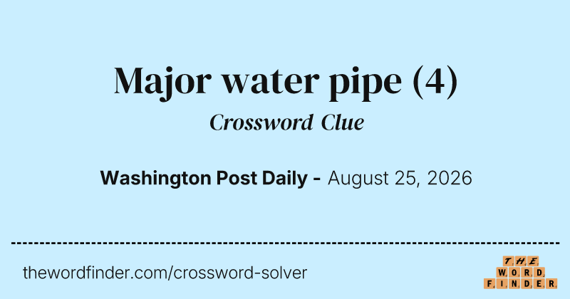 Major water pipe crossword clue image