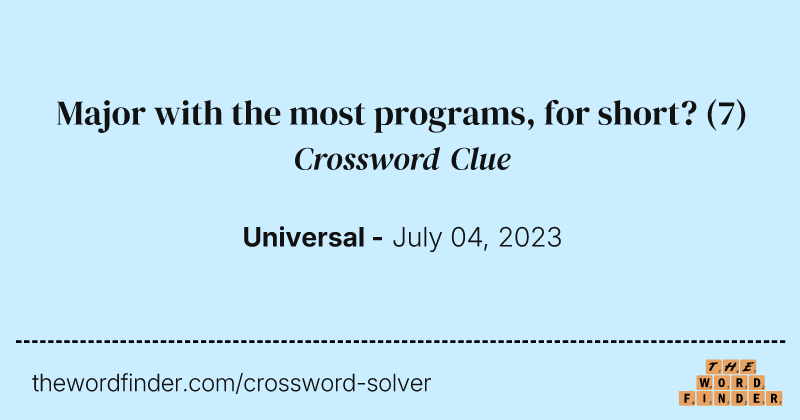 Major with the most programs, for short? crossword clue image
