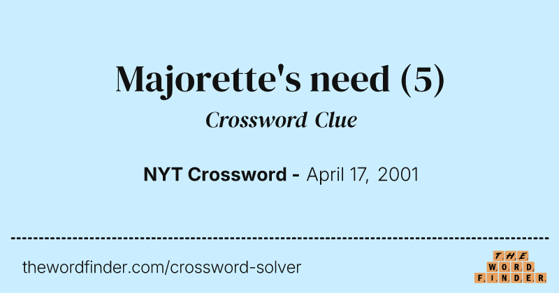 Majorette's need crossword clue image