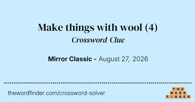 Make things with wool crossword clue image