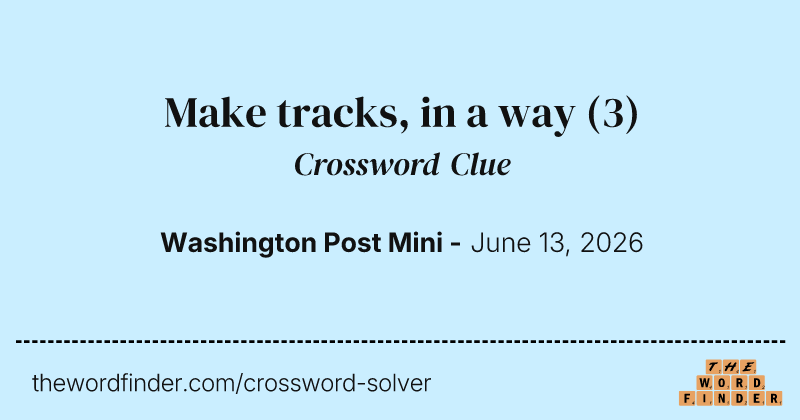 Make tracks, in a way crossword clue image