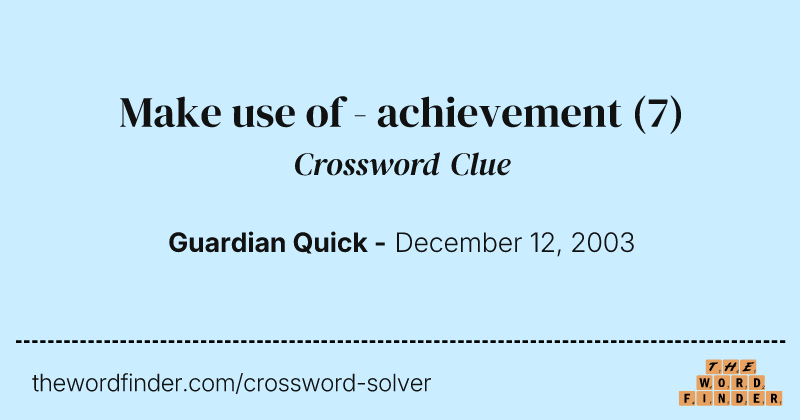 Make use of - achievement crossword clue image