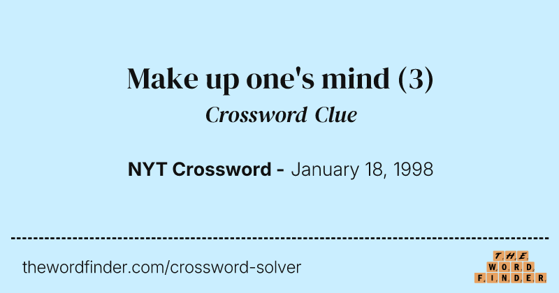 Make up one's mind crossword clue image