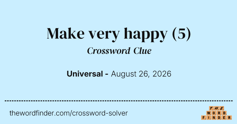 Make very happy crossword clue image