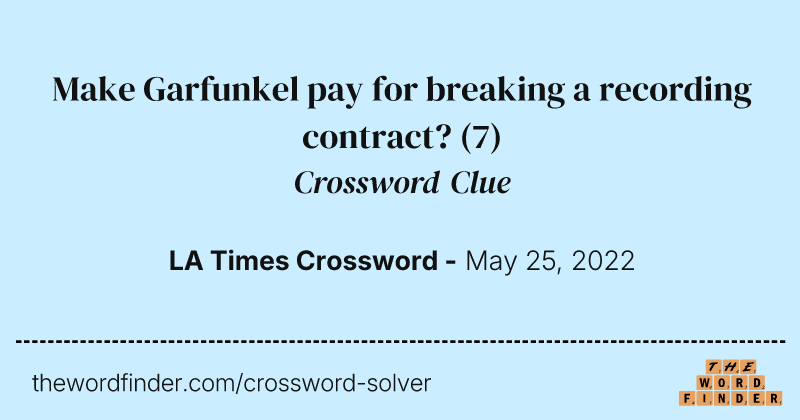Make Garfunkel pay for breaking a recording contract? crossword clue image