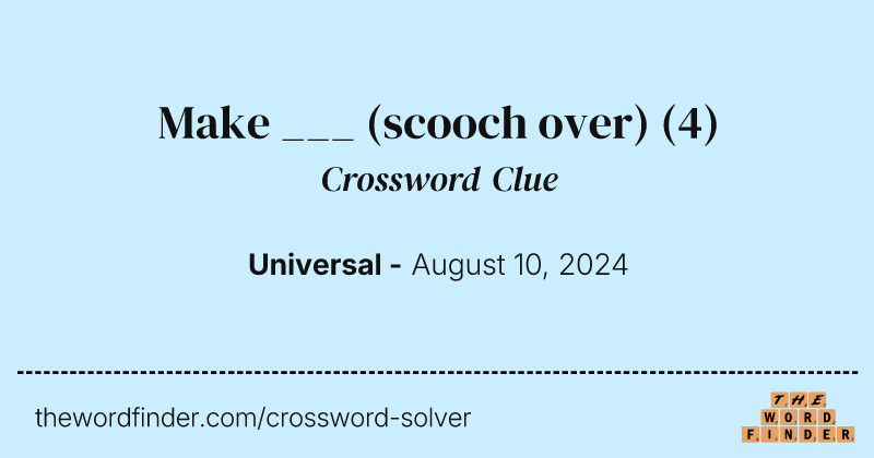 Make ___ (scooch over) crossword clue image