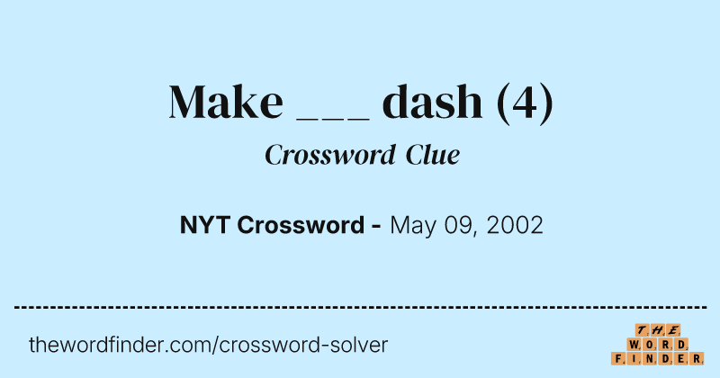 Make ___ dash crossword clue image