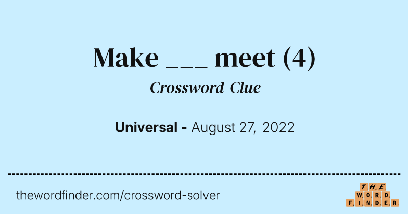Make ___ meet crossword clue image