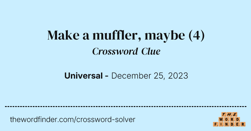 Make a muffler, maybe crossword clue image