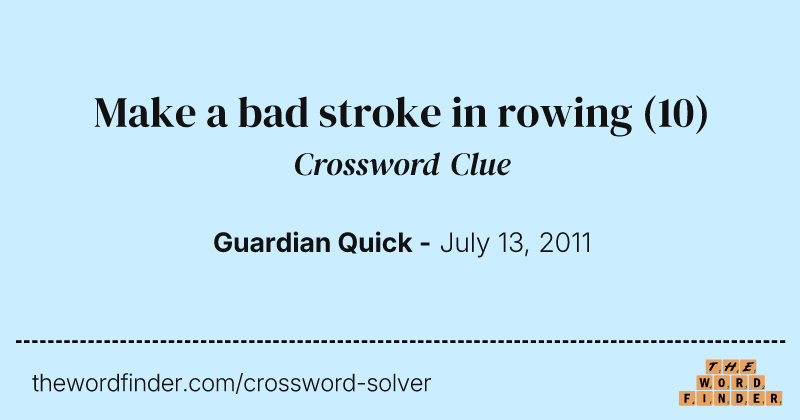 Make a bad stroke in rowing crossword clue image