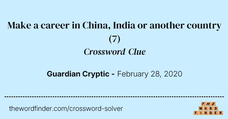 Make a career in China, India or another country crossword clue image