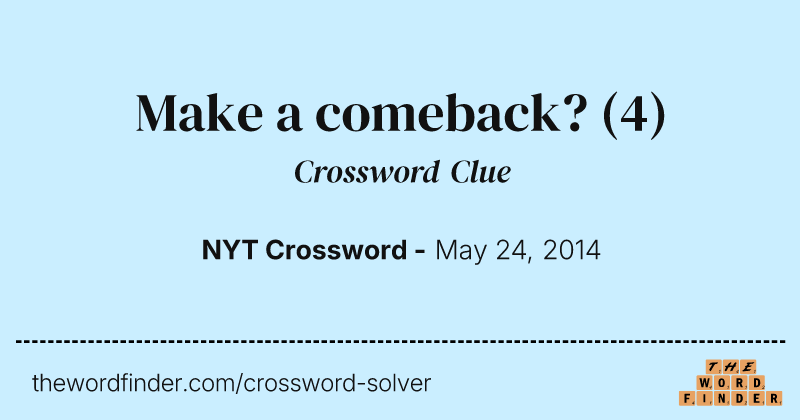 Make a comeback? crossword clue image