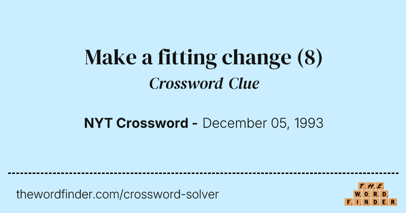 Make a fitting change crossword clue image