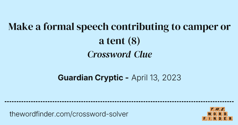 Make a formal speech contributing to camper or a tent crossword clue image