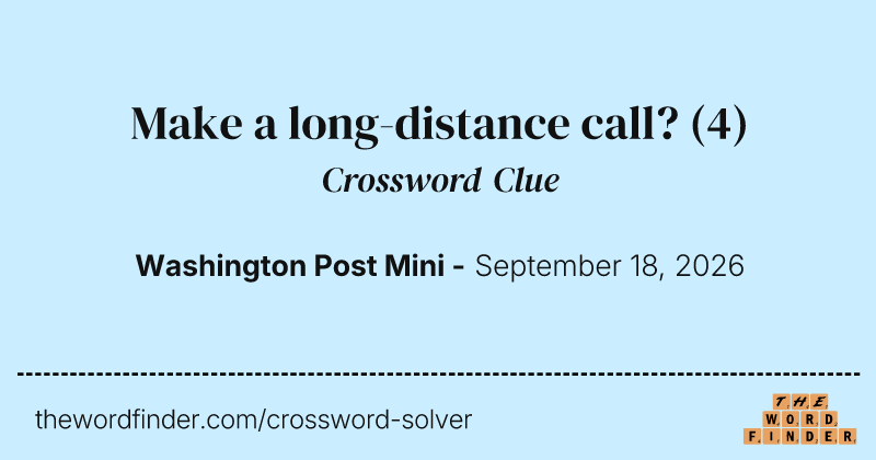 Make a long-distance call? crossword clue image