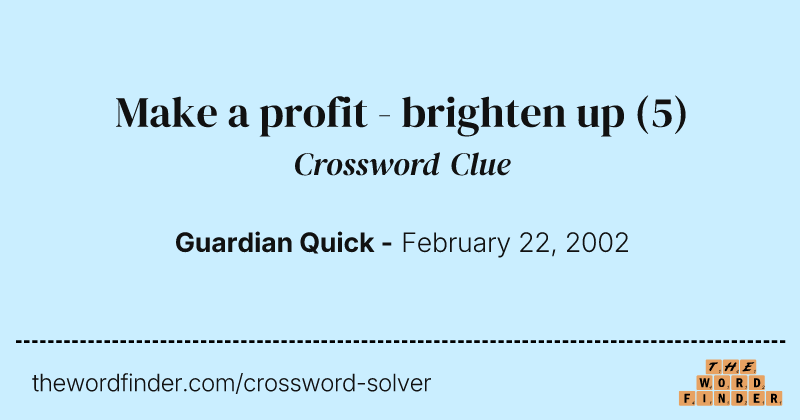 Make a profit - brighten up crossword clue image