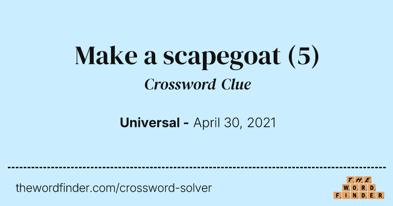 Make a scapegoat crossword clue image