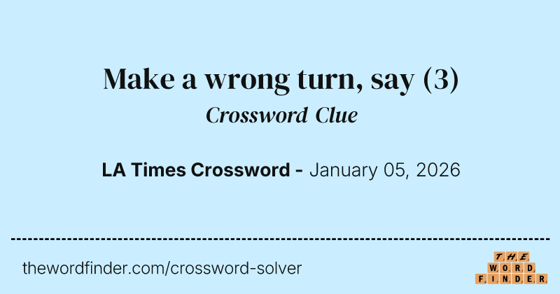 Make a wrong turn, say crossword clue image