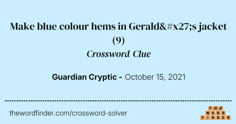 Make blue colour hems in Gerald's jacket crossword clue image