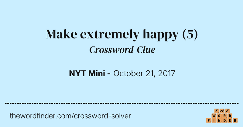 Make extremely happy crossword clue image