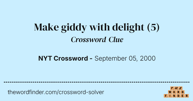 Make giddy with delight crossword clue image