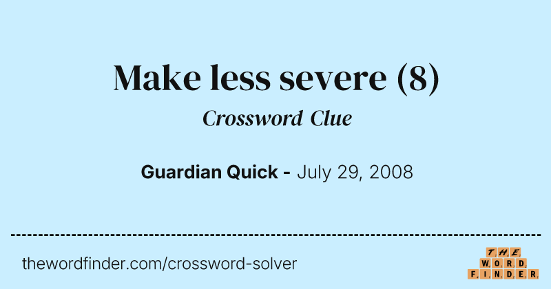 Make less severe crossword clue image