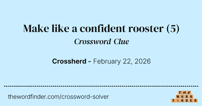 Make like a confident rooster crossword clue image