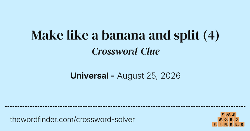 Make like a banana and split crossword clue image