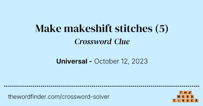 Make makeshift stitches crossword clue image