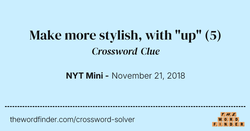 Make more stylish, with "up" crossword clue image