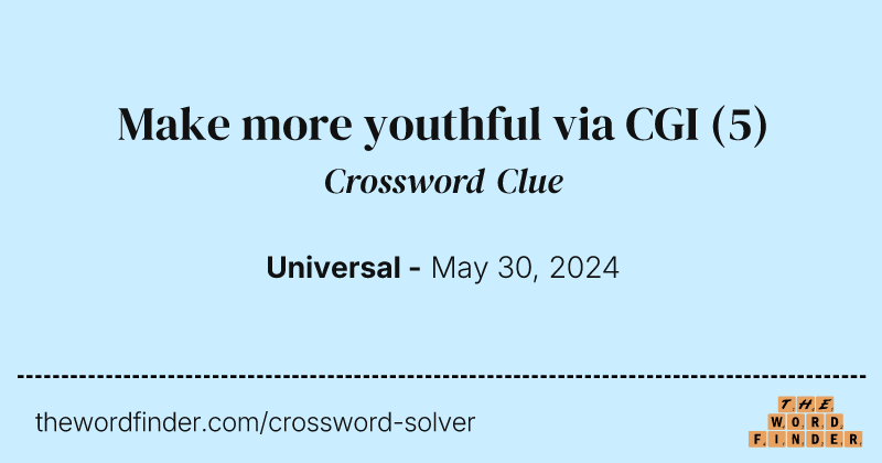 Make more youthful via CGI crossword clue image