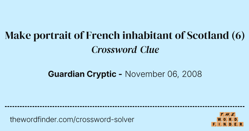 Make portrait of French inhabitant of Scotland crossword clue image