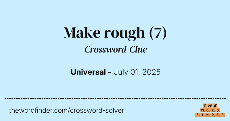 Make rough crossword clue image