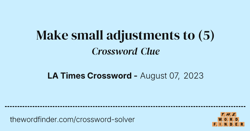 Make small adjustments to crossword clue image