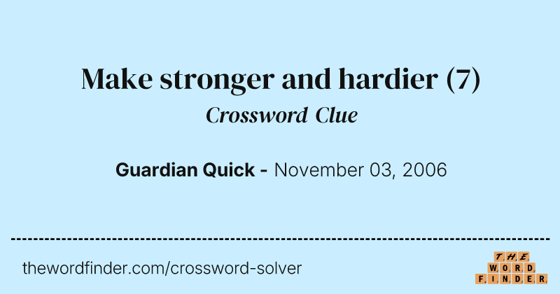 Make stronger and hardier crossword clue image