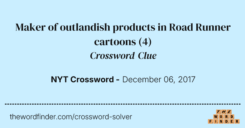 Maker of outlandish products in Road Runner cartoons crossword clue image