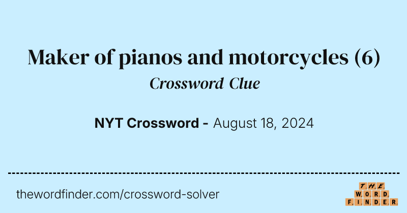 Maker of pianos and motorcycles crossword clue image