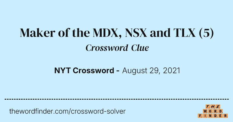 Maker of the MDX, NSX and TLX crossword clue image