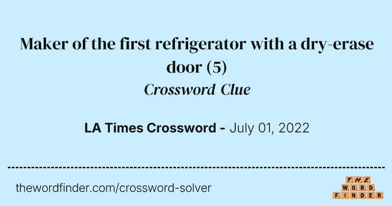 Maker of the first refrigerator with a dry-erase door crossword clue image