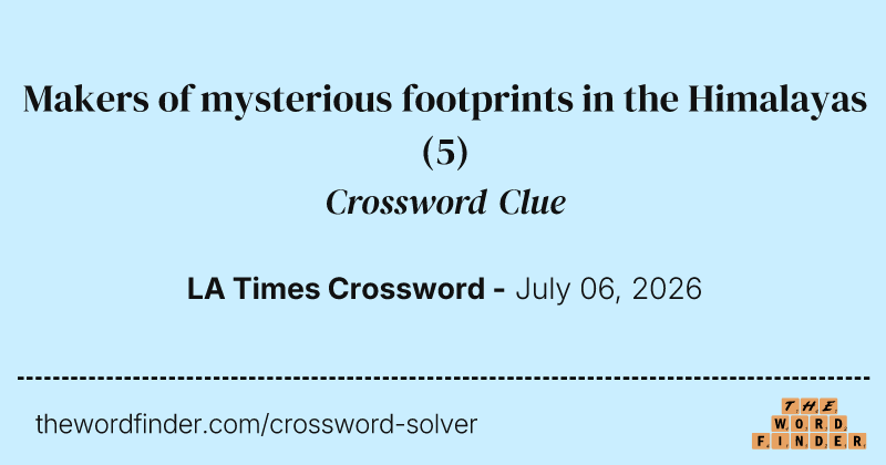 Makers of mysterious footprints in the Himalayas crossword clue image