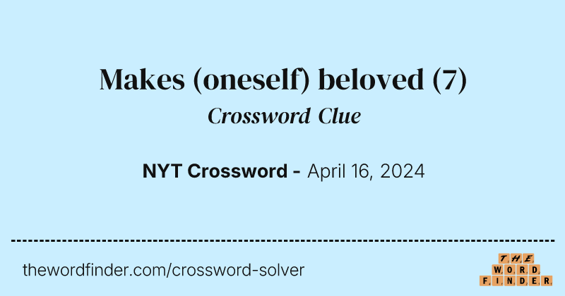 Makes (oneself) beloved crossword clue image
